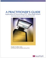 HeartMath LLC 2090 A Practitioner's Guide: Applications of the emWave® PC Stress Relief System (formerly the Freeze-Framer®)